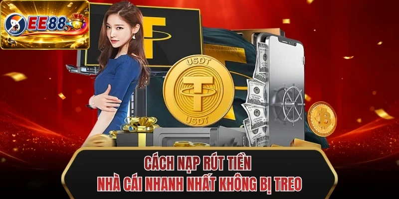 cach nap rut tien nha cai nhanh nhat khong bi treo