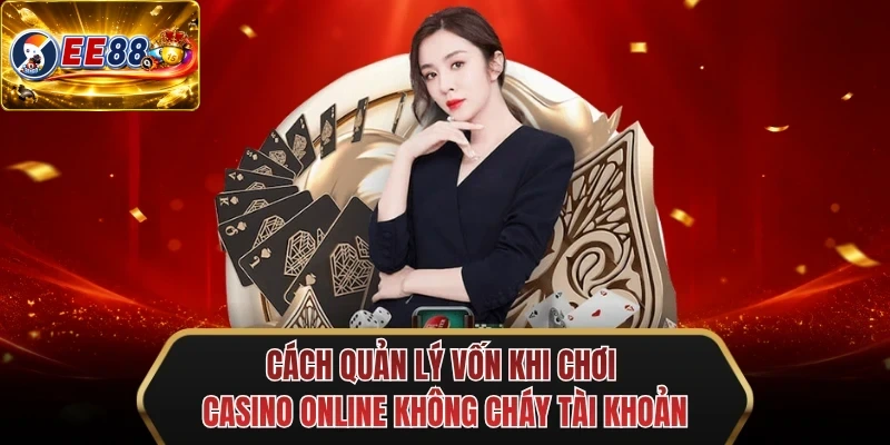 cach quan ly von khi choi casino online khong chay tai khoan cach quan ly von khi choi casino online khong chay tai khoan