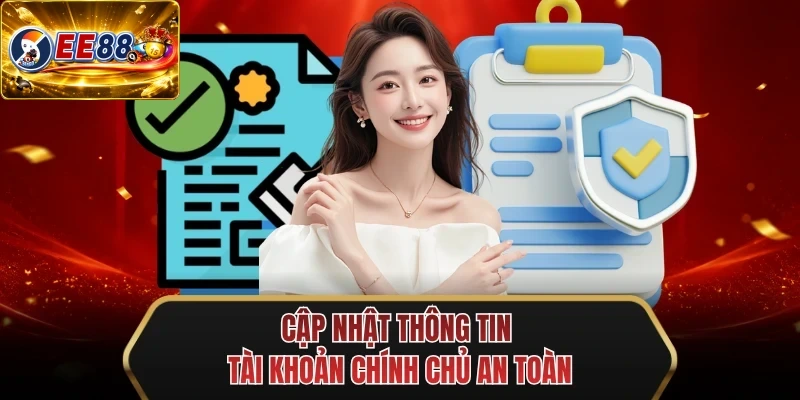 cap nhat thong tin tai khoan chinh chu an toan