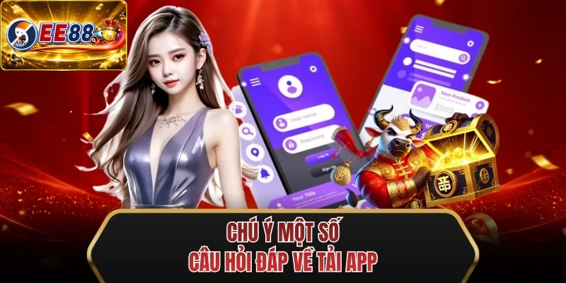 chu y mot so cau hoi dap ve tai app chu y mot so cau hoi dap ve tai app
