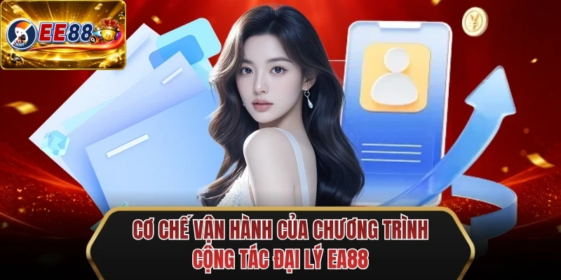 co che van hanh cua chuong trinh cong tac dai ly ee88 co che van hanh cua chuong trinh cong tac dai ly ee88