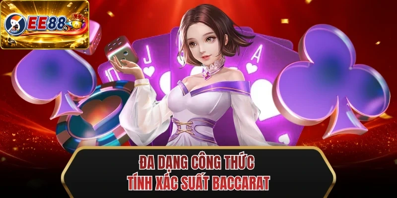 da dang cong thuc tinh xac suat baccarat