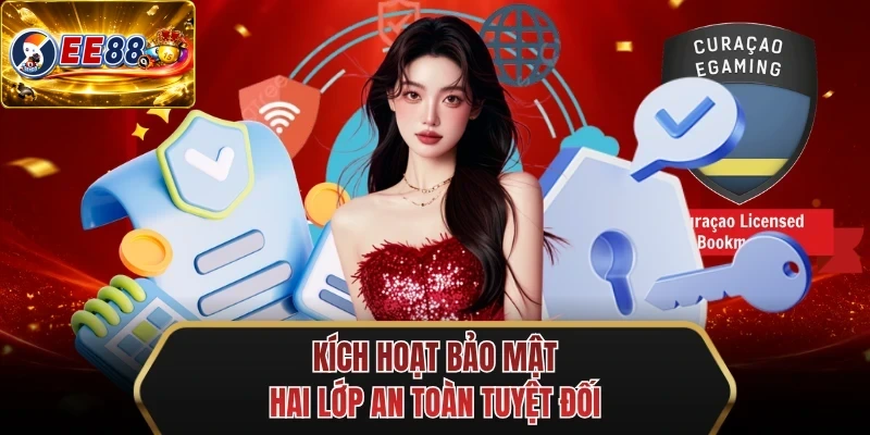 kich hoat bao mat hai lop an toan tuyet doi kich hoat bao mat hai lop an toan tuyet doi
