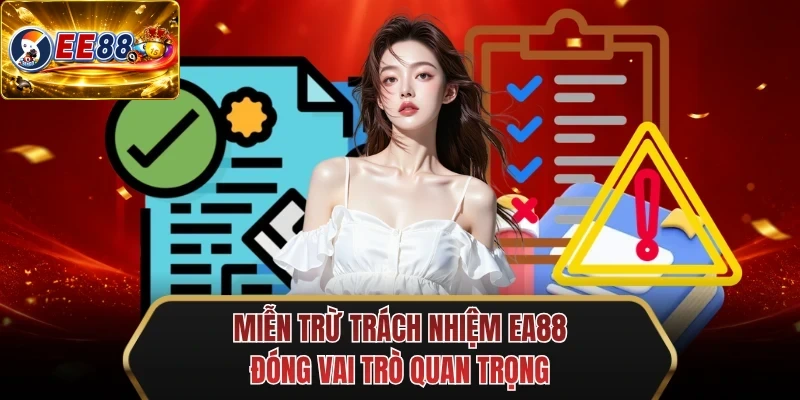 mien tru trach nhiem ee88 dong vai tro quan trong