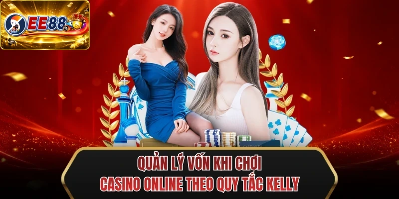 quan ly von khi choi casino online theo quy tac kelly quan ly von khi choi casino online theo quy tac kelly