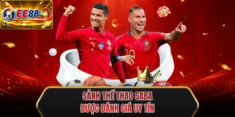 sanh the thao saba duoc danh gia uy tin
