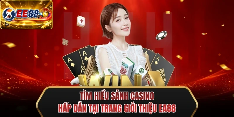 tim hieu sanh casino hap dan tai trang gioi thieu ee88 tim hieu sanh casino hap dan tai trang gioi thieu ee88