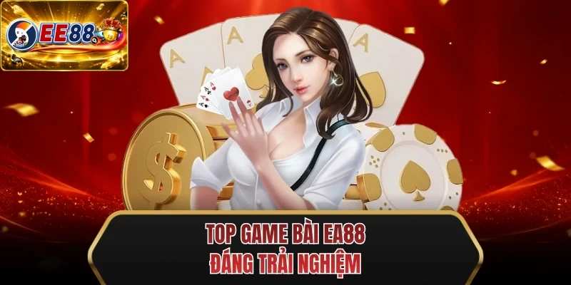 top game bai ee88 dang trai nghiem top game bai ee88 dang trai nghiem