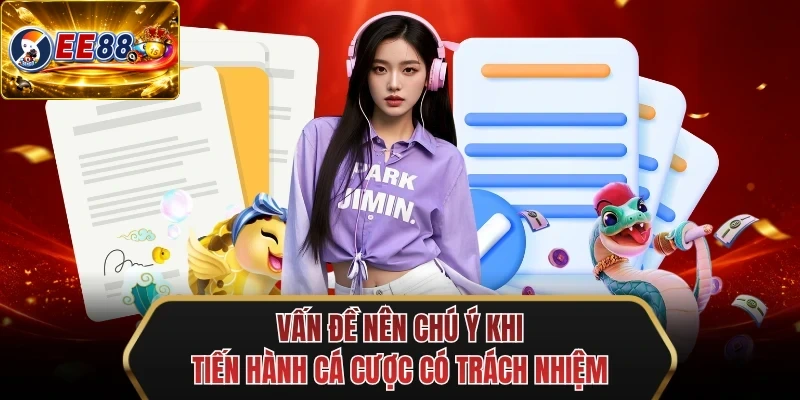 van de nen chu y khi tien hanh ca cuoc co trach nhiem